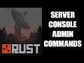 Rust Server Admin Console Commands: How To Spawn Items, God Mode, Fly Around & Change Time & Weather