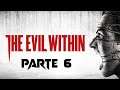The Evil Within | Español | Parte 6
