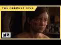 The Last Of Us Part II - The Deepest Dive Part 2