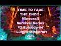 TIME TO FACE THE END!! - Minecraft Survival Series #3 Episode #4  - Luigi's Minecraft Vids
