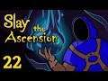 TINGHSA!  |  Slay the Ascension  |  22