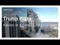 Trump Plaza gesprengt: Das Ende einer Ära