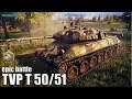 TVP T50/51 БОДРЫЙ БОЙ 🌟 EPIC BATTLE World of Tanks