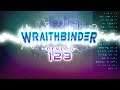 Wraithbinder Dev Ep123 - Optimizations