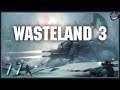 [77] Wade plays Wasteland 3 (Ranger Mode)