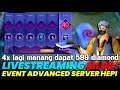 BAHAS EVENT ADVANCED SERVER + MAIN 4X LAGI MENANG DAPAT 599 DIAMOND - LIVESTREAM MOBILE LEGEND