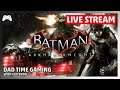 Batman: Arkham Knight on AT&T Cloud | Live Stream | Dad Time Gaming with EFFTENDO