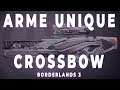 Comment obtenir la "Crossbow" | Borderlands 3 (Arme Unique)