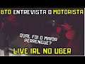 bt ENTREVISTA O UBER em Live IRL com a Nahzinha