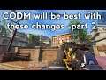 Codm changes that can make it so good part 2