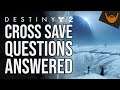 Destiny 2 Cross Save Explained Further / Questions Answered