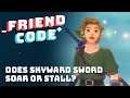 Does Skyward Sword Soar or Stall? - Friend Code