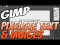 How To Pixelate Text Or An Image In Gimp 2.10 Tutorial | Gimp Basics For Beginners