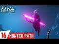 KENA BRIDGE OF SPIRITS Gameplay Walkthrough Part 16 - Hunter Path | Toshi's Regret Relic