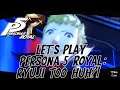 Let's Play: Persona 5 Royal Part 3: Ryuji Too Huh?!