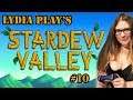 Lydia Plays - Stardew Valley - Part 10
