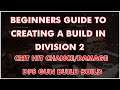 New player Guide to How Builds Work in Division 2 - DPS Crit hit Chance/Damage Gun Build 2021 TU12