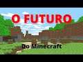 O FUTURO do Minecraft - 2Manos Gamers