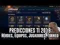 PREDICCIONES TI 2019 Héroes, Equipos, Jugadores, Torneo