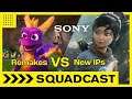 Sony Remakes vs New IPs - SQUADcast, April 12