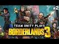 Team Unity Takes Over The Borderlands! - #2