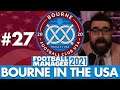 THE HERNANDI | Part 27 | BOURNE IN THE USA FM21 | Football Manager 2021