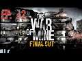 This War of Mine Final Cut Ep 12 Subway Station Cleared!! PC Gameplay Walkthrough