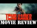 Tomb Raider (film) - Movie Review