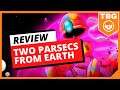 Two Parsecs From Earth | Review | Ratalaika Games