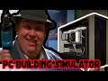 UNCLE TIM IS CRAZY... Pc Building Simulator