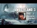 Wasteland 3 Part 3 - Live with Oxhorn