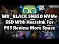 WD_BLACK SN850 NVMe SSD With Heatsink For PS5 Review More Space