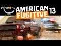 American Fugitive *13* Im Schlepptau [Lets Play Together]