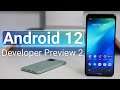 Android 12 Developer Preview 2  - What's New?