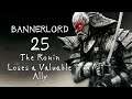 BANNERLORD Gameplay | 25 | The Ronin Loses a Valuable Ally | Mount and Blade 2