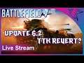 Battlefield V Live | NEW 6.2 UPDATE | TTK REVERT? | Whats New?