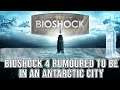 BioShock: Isolation (4) - Rumoured to be Set in An Antarctic City