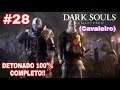 Dark Souls Remastered #28 - DETONADO 100% COMPLETO - PS4