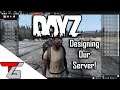 DAYZ | Creating Our Server! - RTX 3090 Gameplay