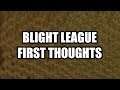First Thoughts on Blight League