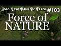FORCE OF NATURE - JOGO LEVE PARA PC FRACO #103
