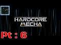 Hardcore Mecha Episode 6 {A long episode but It is her best feature}