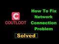 How To Fix Coutloot App Network Connection Error Android - Fix Coutloot App Internet Connection