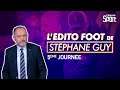 L'édito foot de Stéphane Guy - 5e journée