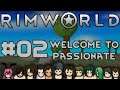 Let's Play RimWorld S4 - 02 - Welcome to Passionate