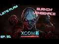 Let's Play XCOM 2: War of the Chosen!  Ep. 31 Burnin' Vengeance