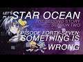 Oh Heck, Let's Play Star Ocean: The Second Story - Ep47: Something is Wrong [Aki + Chrissu]