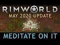 RimWorld May 2020 Update - Meditate On It