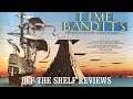 Time Bandits Review - Off The Shelf Reviews