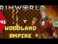 Woodland Empire | Legless | Rimworld Royalty | Episode 41